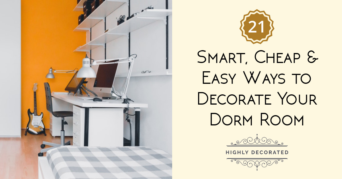 21 Smart, Cheap & Easy Ways to Decorate Your Dorm Room